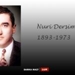 Nuri Dersimi’nin vefatının üstünden 51 yıl geçti