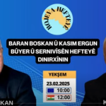 Rojeva Hefteyê : Baran BOSKAN û Kasim ERGUN bûyer û sernivîsên hefteyê dinirxînin