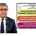 Serokê Giştî yê Partîya Welatparêzên Kurdistanê (PWK) Mustafa Ozçelîk: em dersa bijarte ya kurdî, ji...